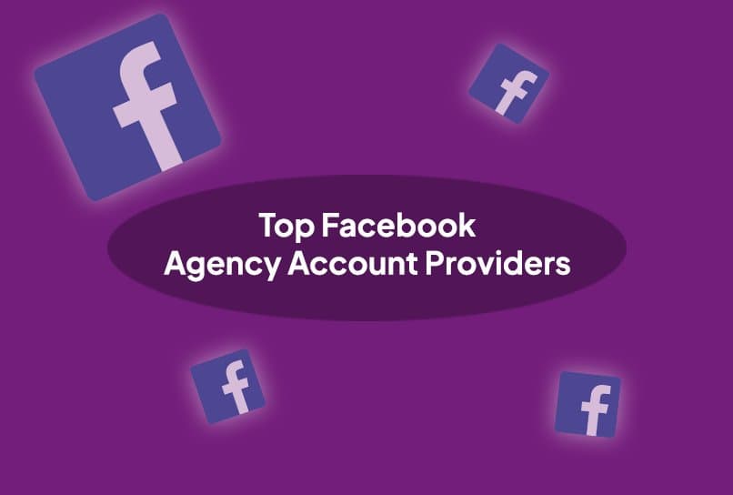 7 Best Facebook Agency Account Providers